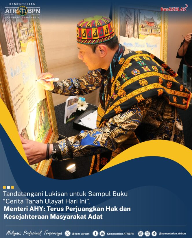 
					Tandatangani Lukisan untuk Sampul Buku “Cerita Tanah Ulayat Hari Ini”, Menteri AHY: Terus Perjuangkan Hak dan Kesejahteraan Masyarakat Adat